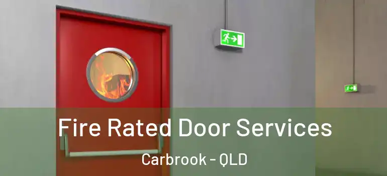Fire Rated Door Services Carbrook - QLD