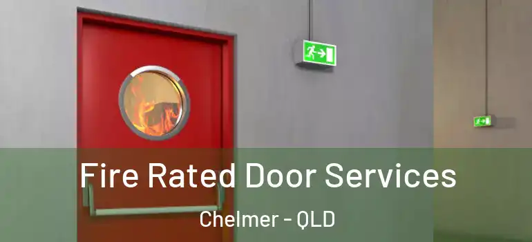 Fire Rated Door Services Chelmer - QLD