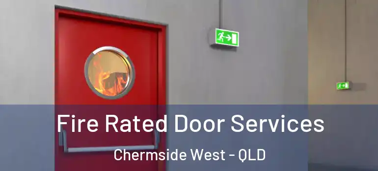 Fire Rated Door Services Chermside West - QLD