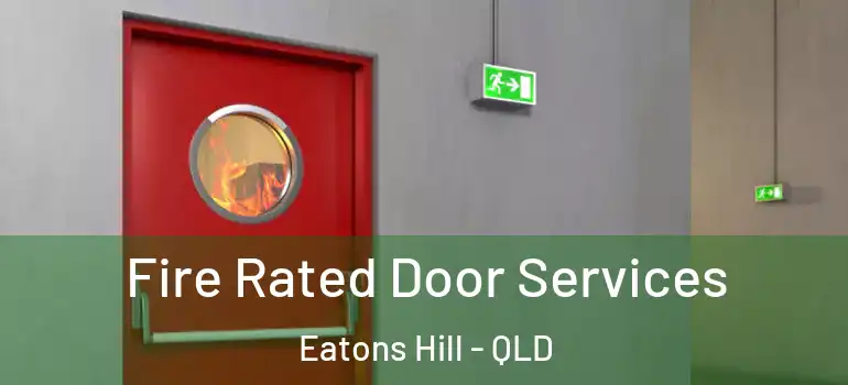 Fire Rated Door Services Eatons Hill - QLD
