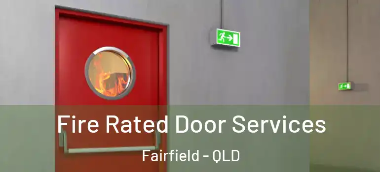 Fire Rated Door Services Fairfield - QLD