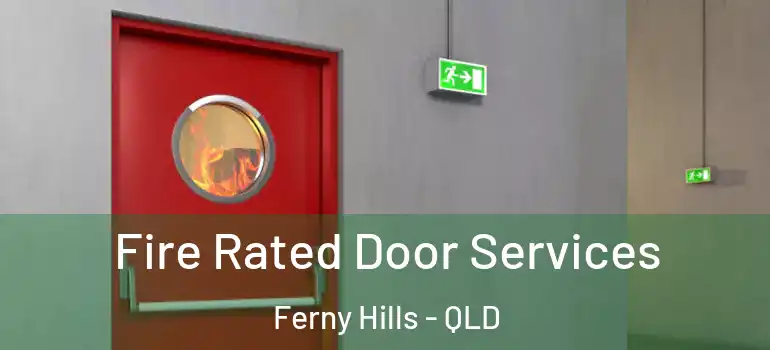  Fire Rated Door Services Ferny Hills - QLD