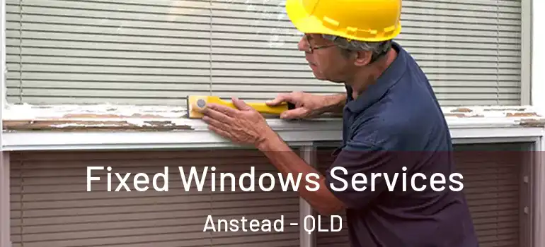 Fixed Windows Services Anstead - QLD
