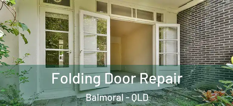 Folding Door Repair Balmoral - QLD