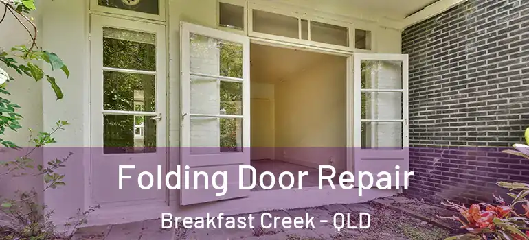 Folding Door Repair Breakfast Creek - QLD