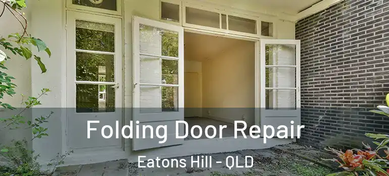 Folding Door Repair Eatons Hill - QLD