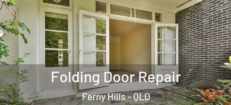 Folding Door Repair Ferny Hills - QLD
