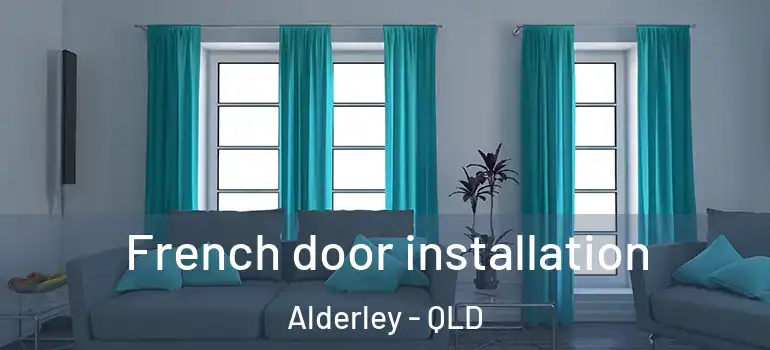 French door installation Alderley - QLD