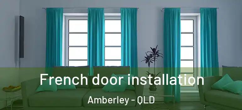 French door installation Amberley - QLD