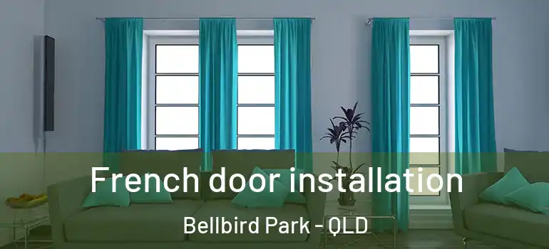 French door installation Bellbird Park - QLD