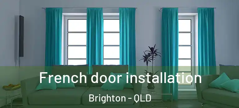 French door installation Brighton - QLD