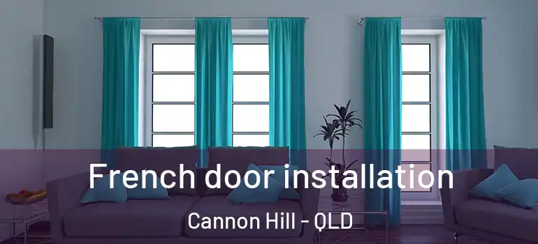 French door installation Cannon Hill - QLD