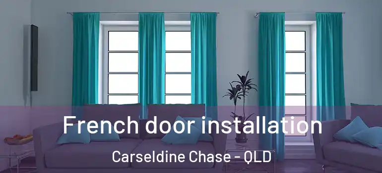 French door installation Carseldine Chase - QLD