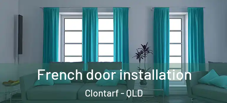  French door installation Clontarf - QLD
