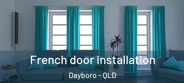 French door installation Dayboro - QLD