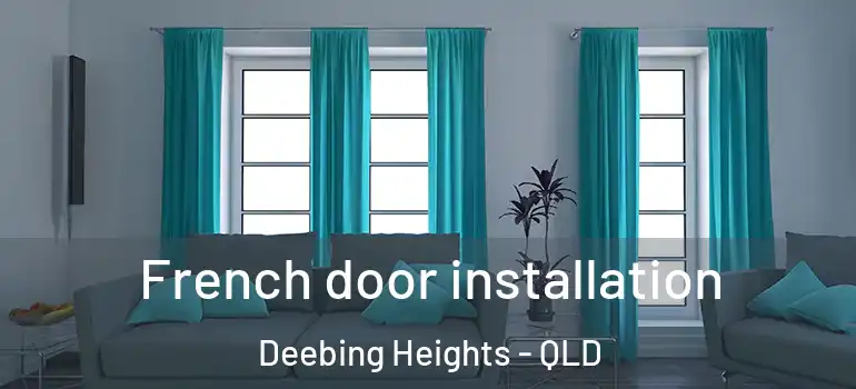 French door installation Deebing Heights - QLD