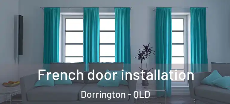 French door installation Dorrington - QLD