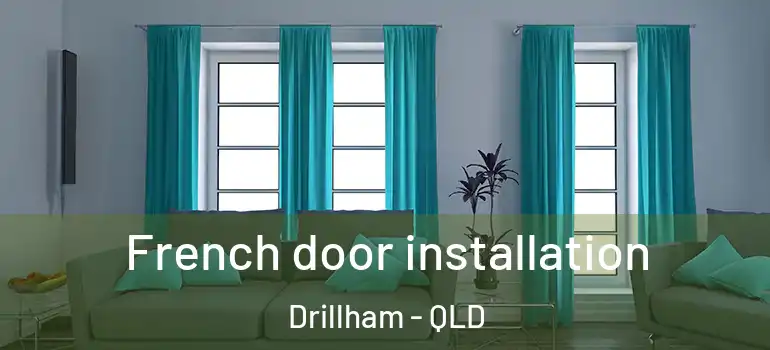 French door installation Drillham - QLD
