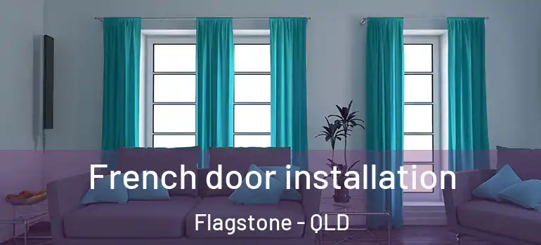  French door installation Flagstone - QLD