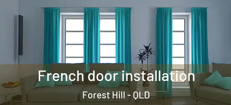 French door installation Forest Hill - QLD