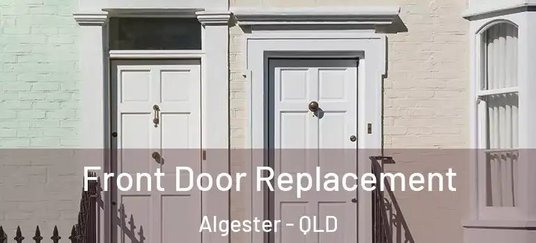 Front Door Replacement Algester - QLD