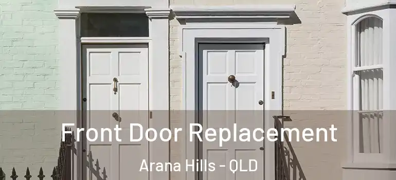 Front Door Replacement Arana Hills - QLD