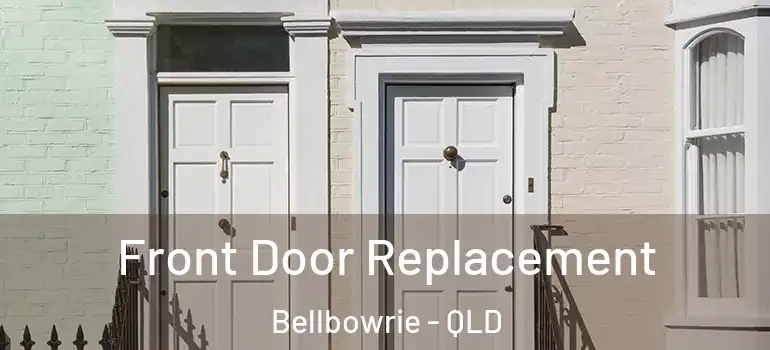Front Door Replacement Bellbowrie - QLD
