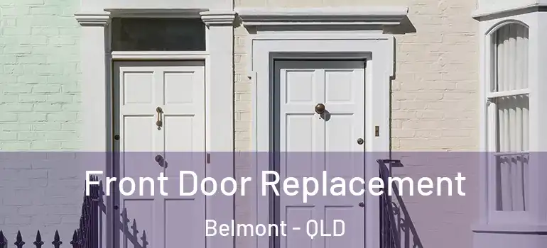 Front Door Replacement Belmont - QLD