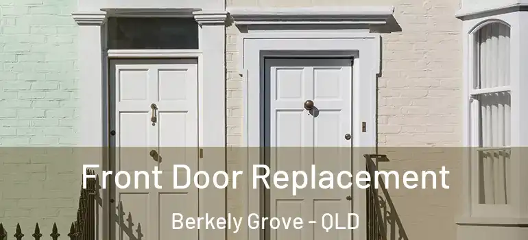 Front Door Replacement Berkely Grove - QLD
