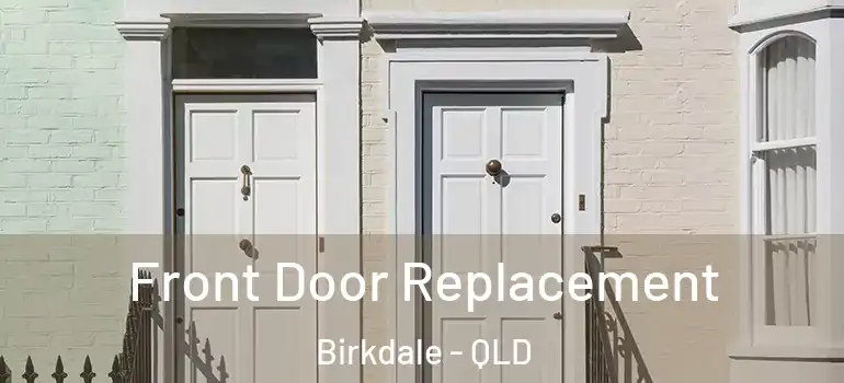 Front Door Replacement Birkdale - QLD