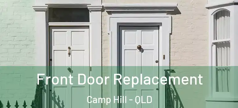 Front Door Replacement Camp Hill - QLD