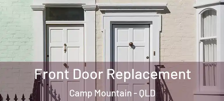 Front Door Replacement Camp Mountain - QLD