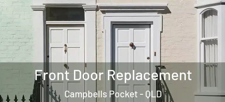Front Door Replacement Campbells Pocket - QLD