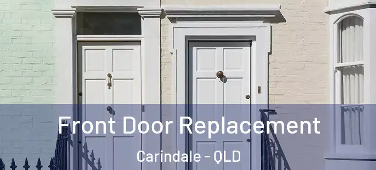 Front Door Replacement Carindale - QLD
