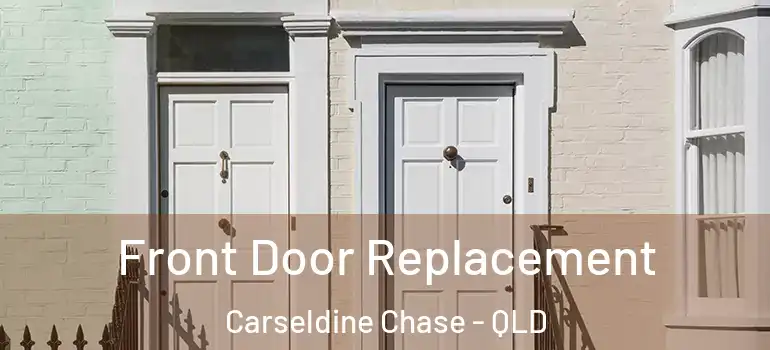  Front Door Replacement Carseldine Chase - QLD