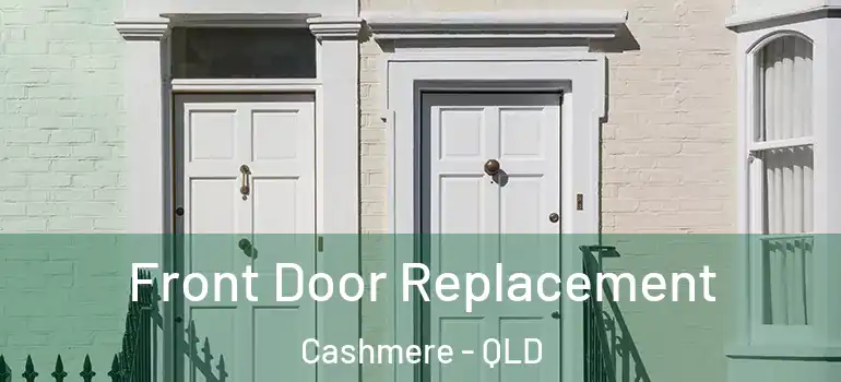 Front Door Replacement Cashmere - QLD