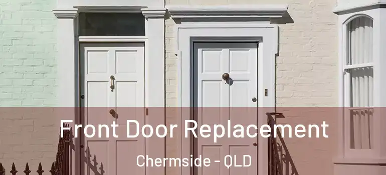 Front Door Replacement Chermside - QLD