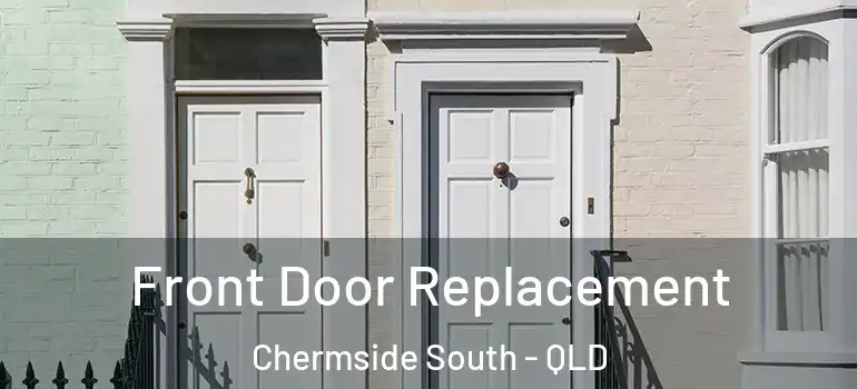 Front Door Replacement Chermside South - QLD