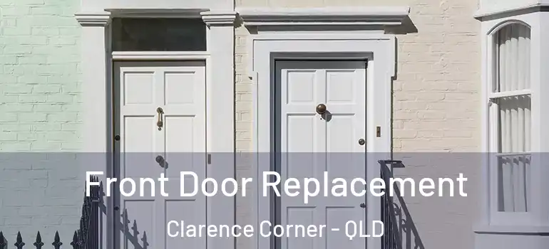Front Door Replacement Clarence Corner - QLD