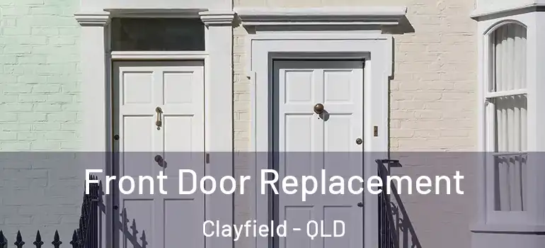 Front Door Replacement Clayfield - QLD