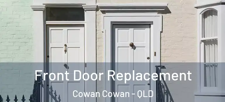 Front Door Replacement Cowan Cowan - QLD
