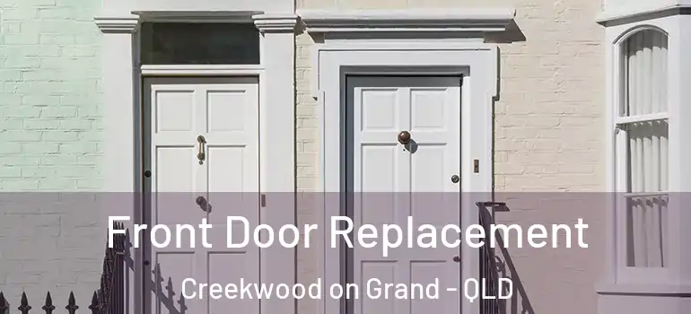  Front Door Replacement Creekwood on Grand - QLD