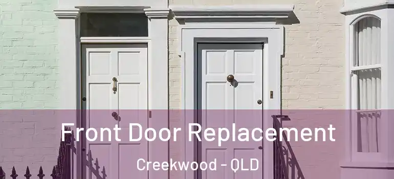 Front Door Replacement Creekwood - QLD