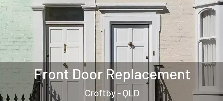 Front Door Replacement Croftby - QLD