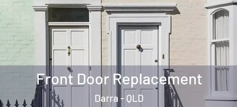 Front Door Replacement Darra - QLD
