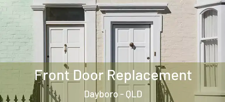  Front Door Replacement Dayboro - QLD