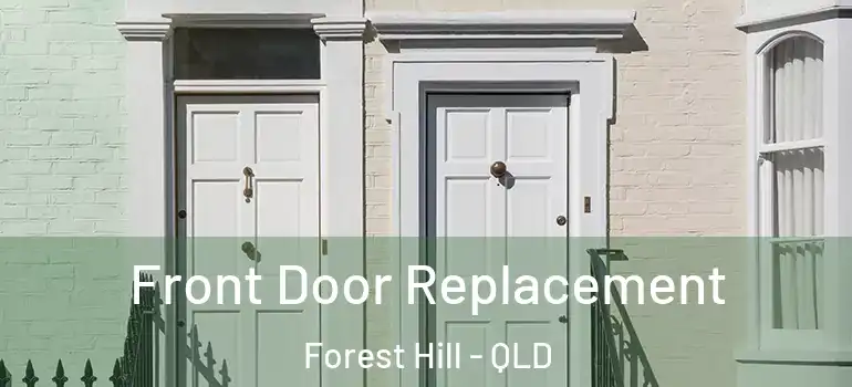 Front Door Replacement Forest Hill - QLD