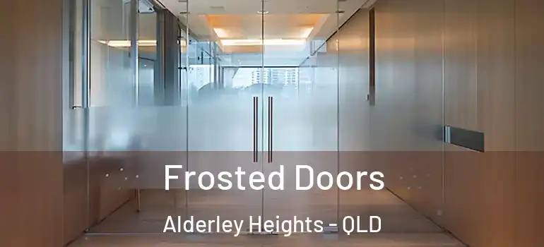 Frosted Doors Alderley Heights - QLD