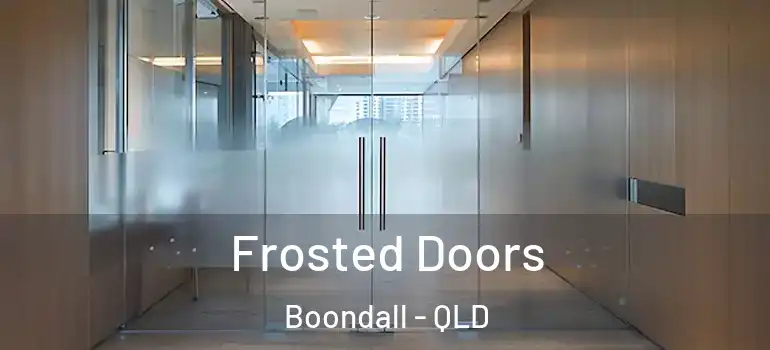  Frosted Doors Boondall - QLD