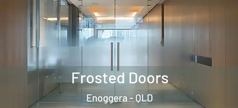Frosted Doors Enoggera - QLD